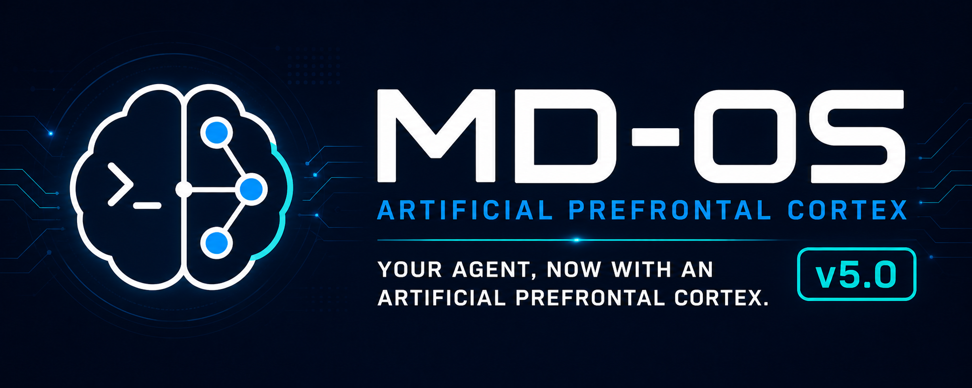 MD-OS Artificial Prefrontal Cortex v5.0 — Your agent, now with an Artificial Prefrontal Cortex